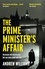 The Prime Minister's Affair. The gripping historical thriller based on real events