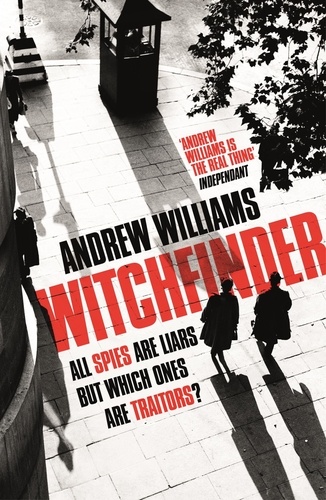 Witchfinder. A brilliant novel of espionage from one of Britain's most accomplished thriller writers