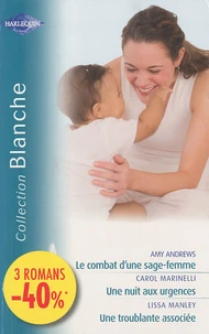 Le combat d'une sage-femme; Une nuit aux urgences; Une troublante associée