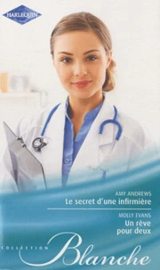 Le secret d'une infirmière ; Un rêve pour deux