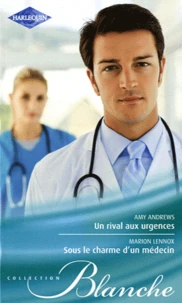 Un rival aux urgences ; Sous le charme d'un médecin