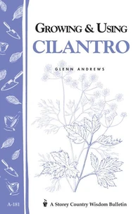 Growing &amp; Using Cilantro
