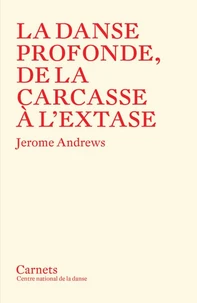La danse profonde, de la carcasse à l'extase