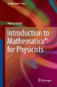Andrey Grozin - Introduction to Mathematica® for Physicists.