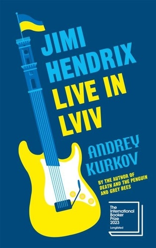 Jimi Hendrix Live in Lviv. Longlisted for the International Booker Prize 2023