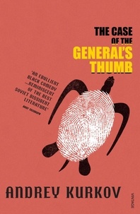 Andrey Kurkov - The Case of the General's Thumb.
