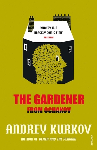 Andrey Kurkov et Amanda Love Darragh - The Gardener from Ochakov.