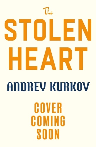 Andrey Kurkov et Boris Dralyuk - The Stolen Heart - The Kyiv Mysteries.