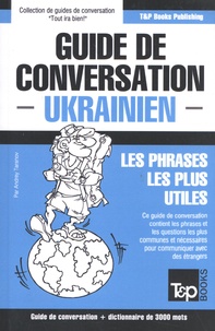 Andrey Taranov - Guide de conversation ukrainien - Les phrases les plus utiles.