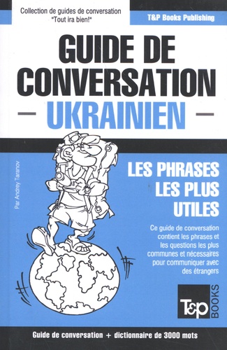 Guide de conversation ukrainien. Les phrases les plus utiles