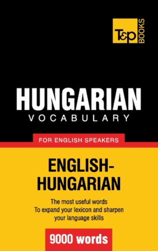 Andrey Taranov - Hungarian vocabulary for English speakers - 9000 words.