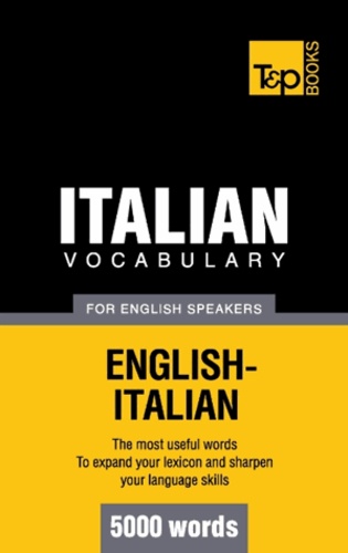Andrey Taranov - Italian vocabulary for English speakers - 5000 words.