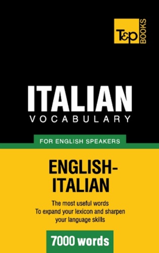 Andrey Taranov - Italian vocabulary for English speakers - 7000 words.
