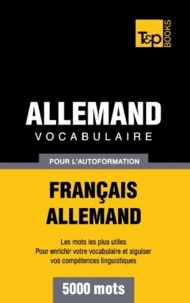Vocabulaire Français-Allemand pour l'autoformation - 5000 mots