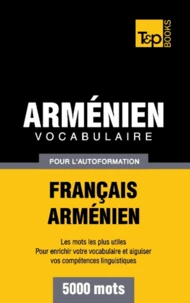 Vocabulaire Français-Arménien pour l'autoformation - 5000 mots