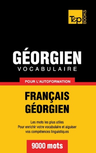 Andrey Taranov - Vocabulaire français-géorgien pour l'autoformation - 9000 mots.