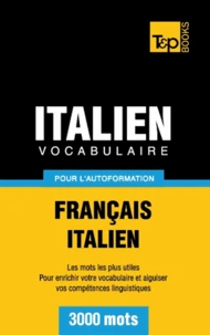 Vocabulaire Français-Italien pour l'autoformation - 3000 mots