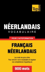 Vocabulaire Français-Néerlandais pour l'autoformation - 9000 mots