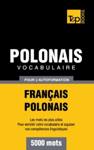 Vocabulaire Français-Polonais pour l'autoformation - 5000 mots