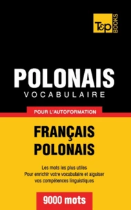 Vocabulaire Français-Polonais pour l'autoformation - 9000 mots