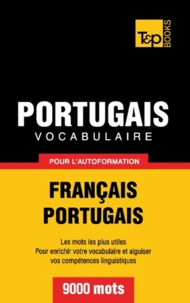 Vocabulaire Français-Portugais pour l'autoformation - 9000 mots