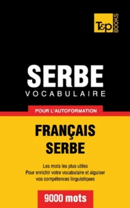 Vocabulaire Français-Serbe pour l'autoformation - 9000 mots