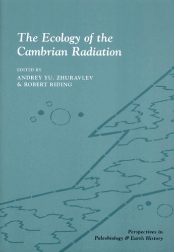 Andrey-Yu Zhuravlev et  Collectif - The Ecology Of The Cambrian Radiation.