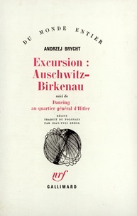 Andrezej Brycht - Excursion Auschwitz-Birkenau - Suivi de Dancing au quartier général d'Hitler.