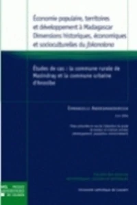 Economie populaire, territoires et développement à Madagascar: dimensions historiques, économiques et socioculturelles du fokonolona