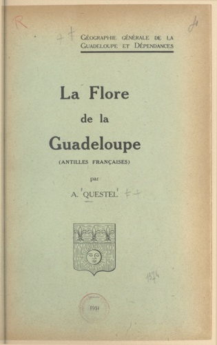 Géographie générale de la Guadeloupe et dépendances (1). La flore de la Guadeloupe (Antilles françaises)