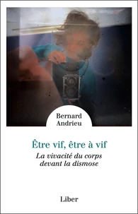 Etre vif, être à vif
