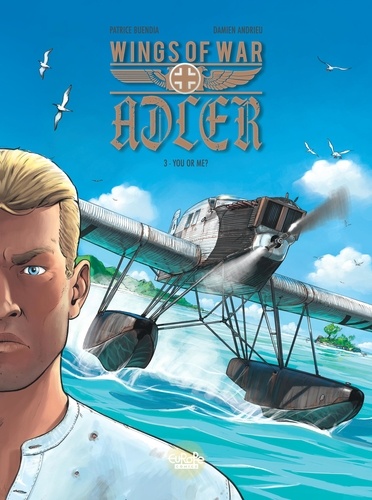Wings of War Adler - Volume 3 - You or Me?