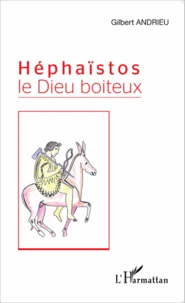 Héphaïstos le Dieu boiteux