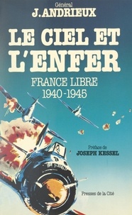  Andrieux - Le Ciel et l'enfer - France libre, 1940-1945.
