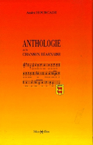 Andriu Hourcade - Anthologie de la chanson béarnaise - Tome 1.