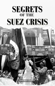 Secrets of The Suez Crisis