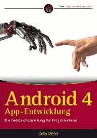 Android 4 App-Entwicklung - Die Gebrauchsanleitung für Programmierer.