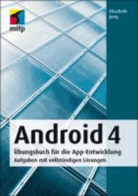 Android 4 Übungsbuch - Übungsbuch für die App-Entwicklung. Aufgaben mit vollständigen Lösungen.