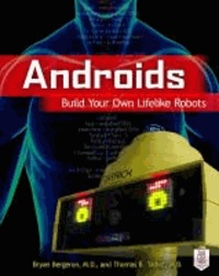 Androids: Build Your Own Lifelike Robots.