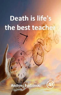 Death is life's   the best teacher