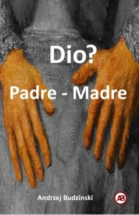 Dio? Padre - Madre