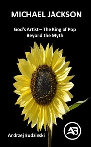 God’s Artist – The King of Pop Beyond the Myth By Andrzej Budzinski