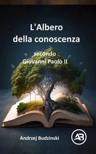 L'Albero della conoscenza   secondo  Giovanni Paolo II