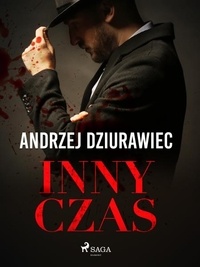 Andrzej Dziurawiec - Inny czas.