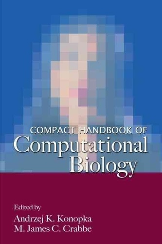 Andrzej-K Konopka et M-James-C Crabbe - Compact handbook of computational biology.