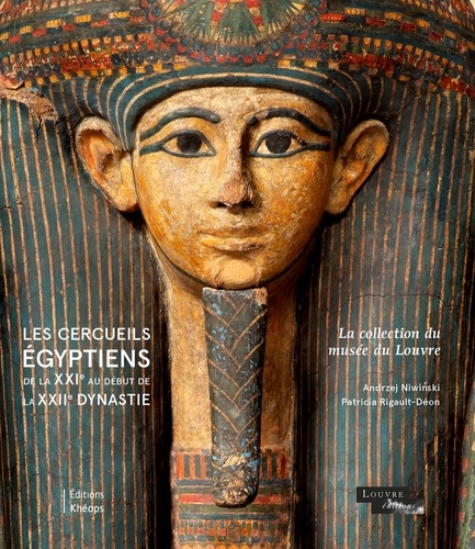 Les cercueils égyptiens de la XXIe au début de la XXIIe dynastie. La collection du musée du Louvre