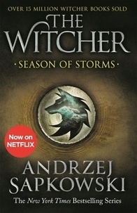 Andrzej Sapkowski - Season of Storms - A Novel of the Witcher - Now a major Netflix show.
