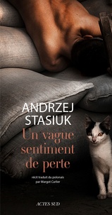 Andrzej Stasiuk - Un vague sentiment de perte.