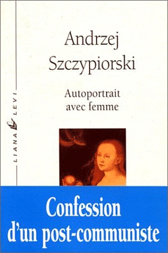 Andrzej Szczypiorski - Autoportrait avec femme.