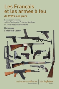 Les Français et les armes à feu de 1789 à nos jours